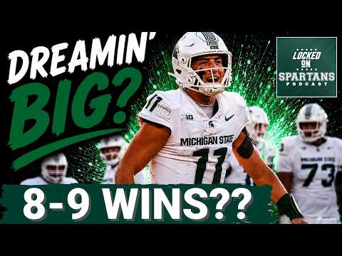 DAYDREAMING: Is 9 wins for Michigan State football IMPOSSIBLE?; Tom Izzo HIGH on MSU basketball
