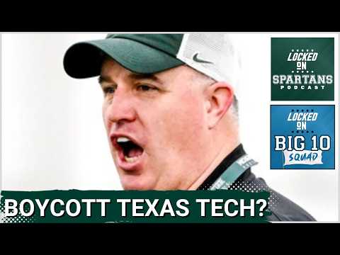 BIG 10 SQUAD: The Big 10 is BOYCOTTING Texas Tech | How this affects Michigan State