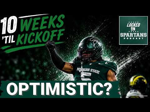 POSITIVITY: 10 reasons for OPTIMISM with Michigan State football; Cam Edwards headlines roster
