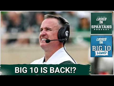 BIG 10 SQUAD: Is the Big 10 BACK!? Where Michigan State stands