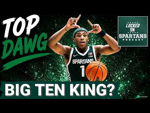 POWER SHIFT: Michigan State basketball CONTROLS Big Ten; Jeremy Fears Player of the Year LEADER?