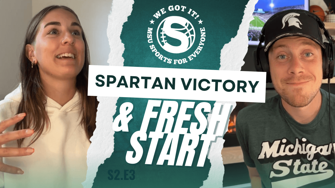 The We Got It! Podcast: Spartan Victory & Fresh Start article image from Spartans Illustrated